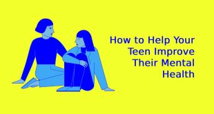 How to Help Your Teen Improve Their Mental Health
