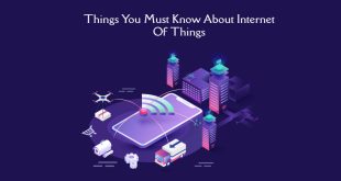 Things You Must Know About Internet Of Things