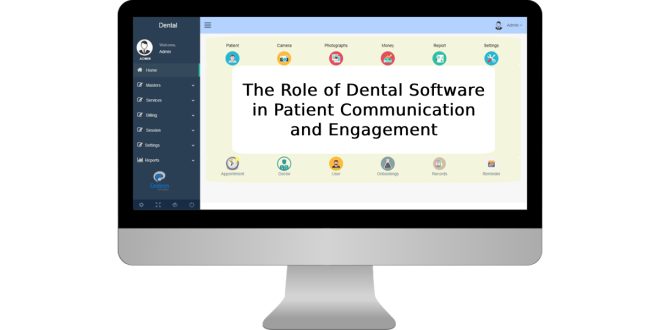 The Role of Dental Software in Patient Communication and Engagement