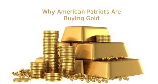 Why American Patriots Are Buying Gold