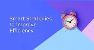 Smart Strategies to Improve Efficiency