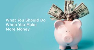 What You Should Do When You Make More Money
