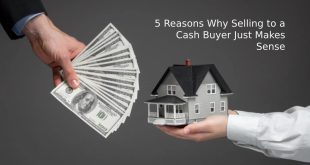 5 Reasons Why Selling to a Cash Buyer Just Makes Sense