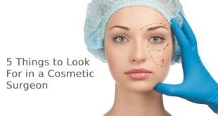 5 Things to Look For in a Cosmetic Surgeon