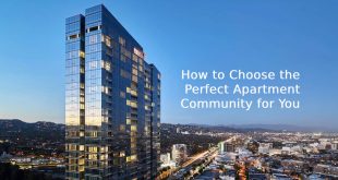 How to Choose the Perfect Apartment Community for You