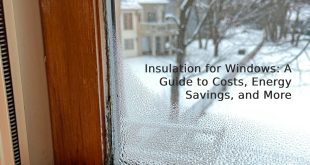 Insulation for Windows: A Guide to Costs, Energy Savings, and More