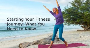Starting Your Fitness Journey: What You Need to Know