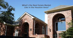 What’s the Real Estate Market Like in the Houston Area?