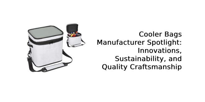 Cooler Bags Manufacturer
