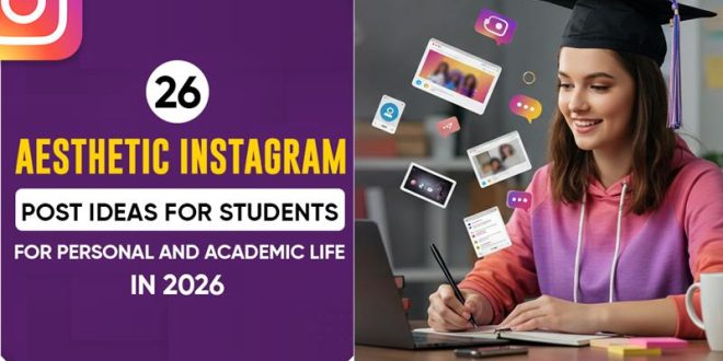 26 Aesthetic Instagram Post Ideas for Students