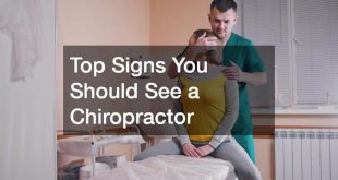 Top Signs You Should See a Chiropractor