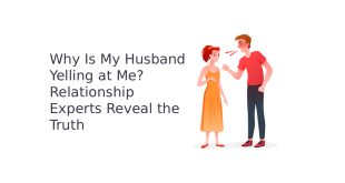 Why Is My Husband Yelling At Me