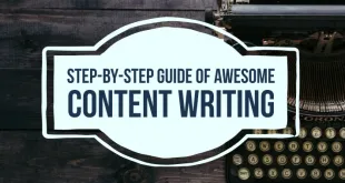 Step-by-Step guide of Awesome Content Writing