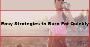 Easy Strategies to Burn Fat Quickly