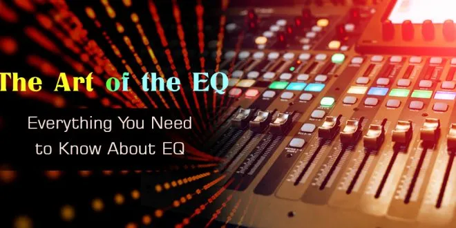 The Art of the EQ - SubBass Academy Guide