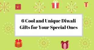 6 Cool and Unique Diwali Gifts for Your Special Ones
