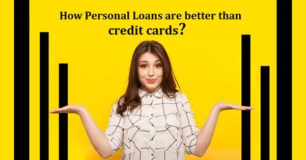 How Personal Loans are better than Credit Cards