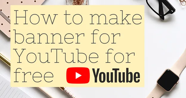 How to make a banner for YouTube for Free