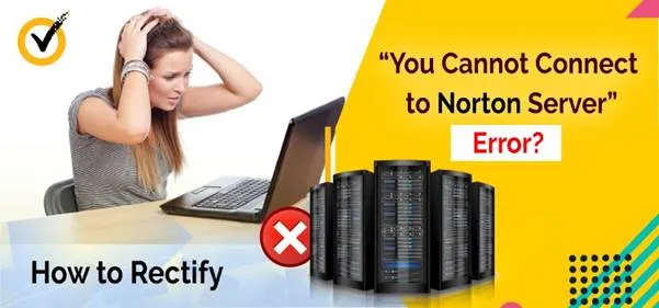 You Cannot Connect To Norton Server