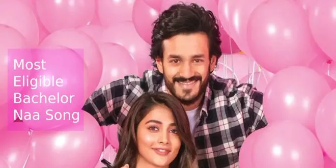 Most Eligible Bachelor Naa Songs