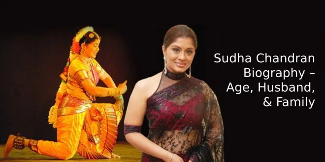 Sudha Chandran Biography – Age, Husband, & Family