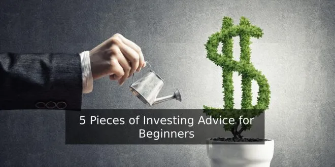5 Pieces of Investing Advice for Beginners