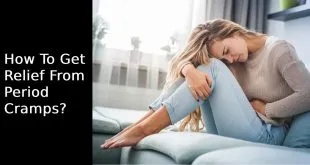 How To Get Relief From Period Cramps?