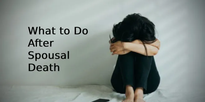 What to Do After Spousal Death