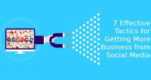 7 Effective Tactics for Getting More Business from Social Media