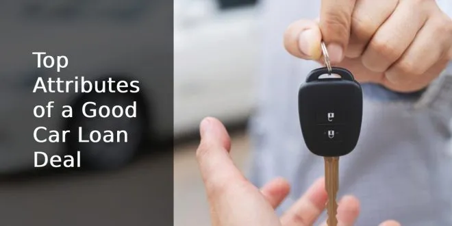Top Attributes of a Good Car Loan Deal