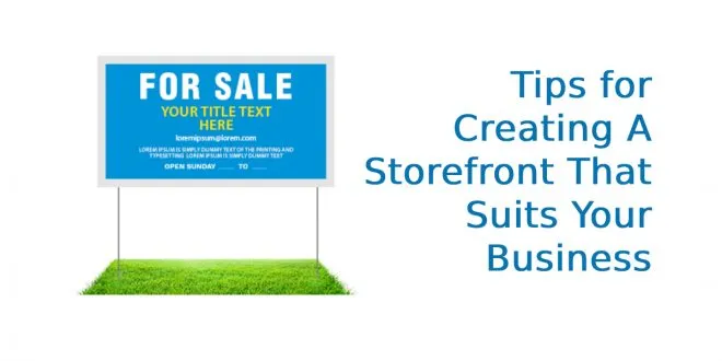 Tips for Creating A Storefront That Suits Your Business