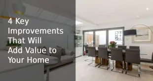 4 Key Improvements That Will Add Value to Your Home