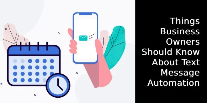Things Business Owners Should Know About Text Message Automation