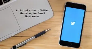 An Introduction to Twitter Marketing for Small Businesses