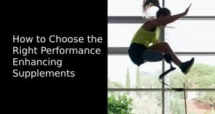 How to Choose the Right Performance Enhancing Supplements