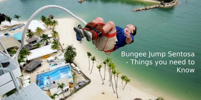 Bungee Jump Sentosa - Things you need to Know
