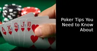 Poker Tips You Need to Know About