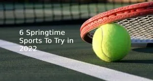 6 Springtime Sports To Try in 2022