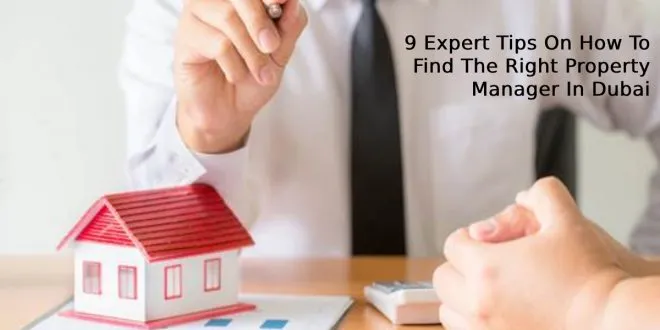 9 Expert Tips On How To Find The Right Property Manager In Dubai