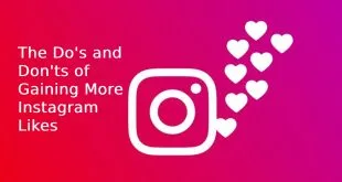 The Do's and Don'ts of Gaining More Instagram Likes