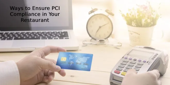 Ways to Ensure PCI Compliance in Your Restaurant