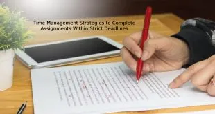 Time Management Strategies to Complete Assignments Within Strict Deadlines