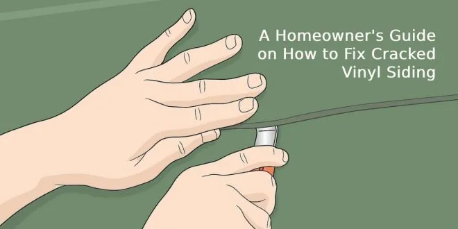 How to Fix Cracked Vinyl Siding