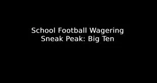 School Football Wagering Sneak Peak