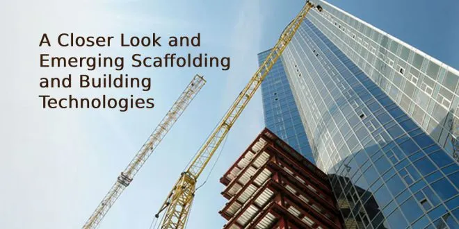 Emerging Scaffolding and Building Technologies