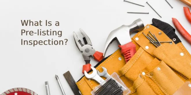 What Is a Pre-listing Inspection