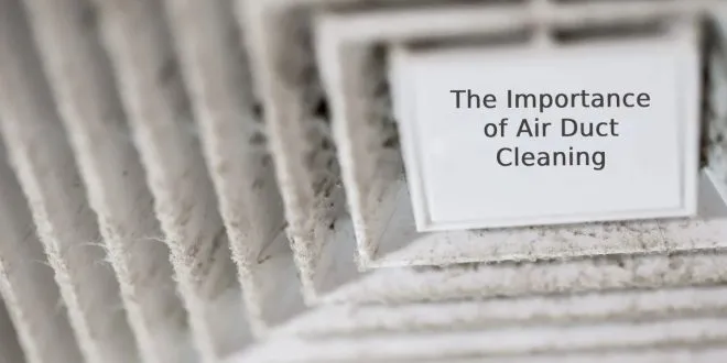 The Importance of Air Duct Cleaning
