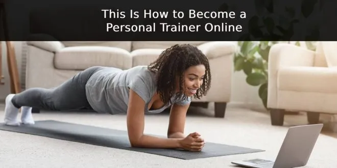 This Is How to Become a Personal Trainer Online
