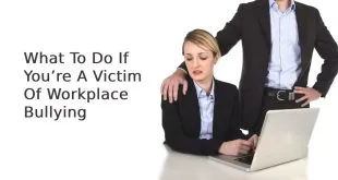 What To Do If You’re A Victim Of Workplace Bullying