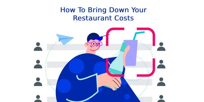 How To Bring Down Your Restaurant Costs